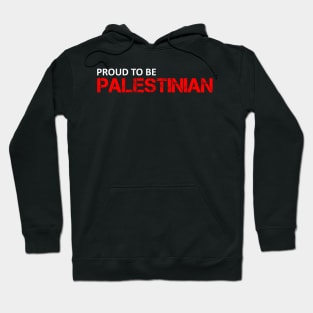 Proud To Be Palestinian - Palestine Fight For Freedom Hoodie